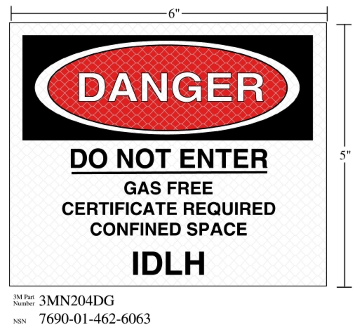 7010389827 - 3M Diamond Grade Safety Sign 3MN204DG, "DANGER…IDHL", 6 in x 5 in,
10/Package